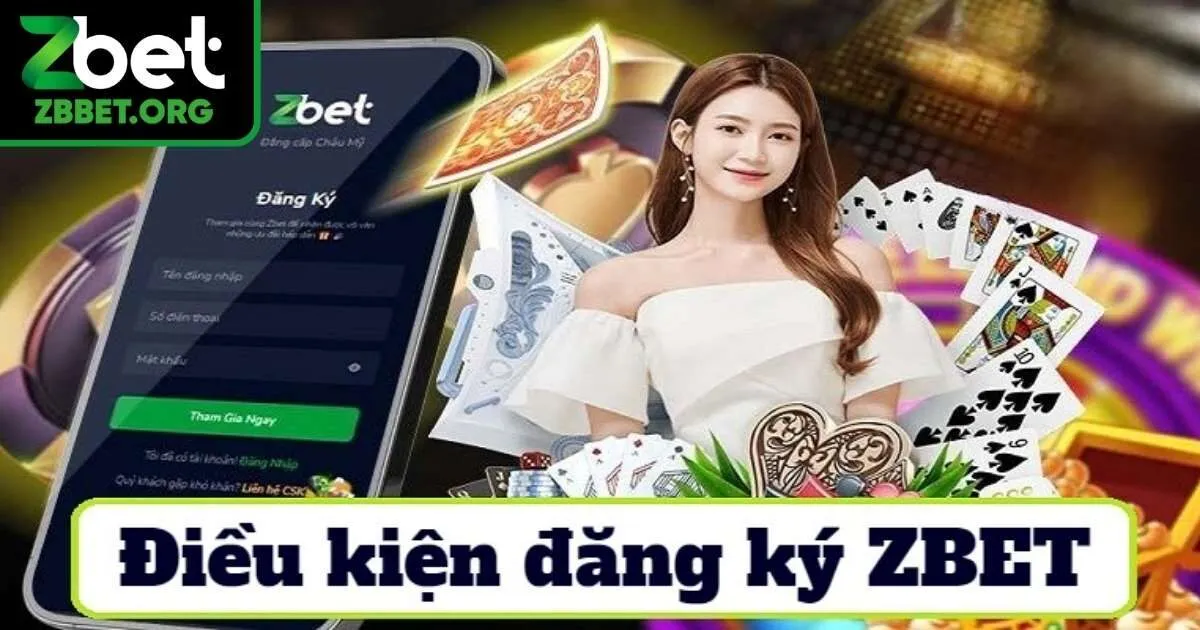 Đăng ký Zbet cần phải tuân thủ những điều kiện nhất định