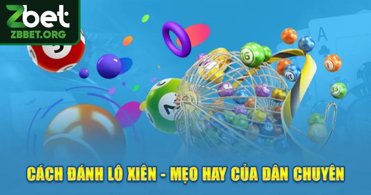 Hướng dẫn cách tham gia đánh lô xiên tại Zbet